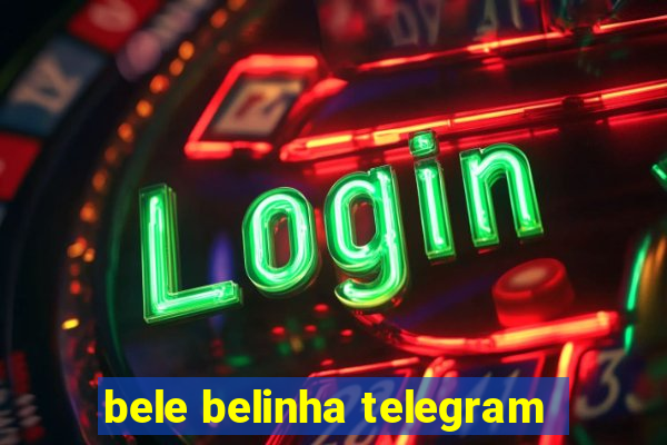 bele belinha telegram